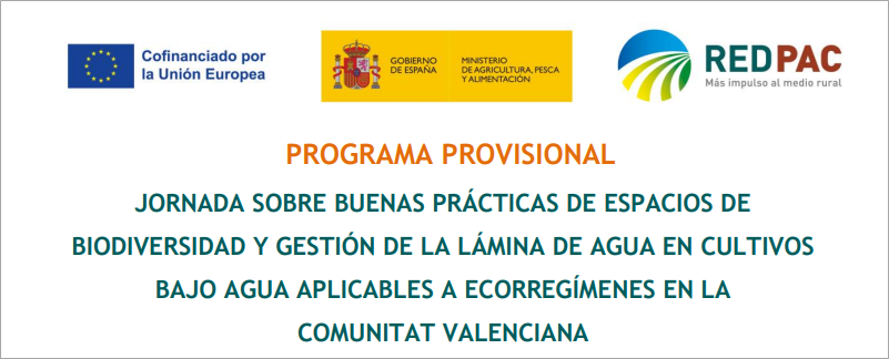 JORNADA SOBRE BUENAS PRÁCTICAS DE ESPACIOS DE BIODIVERSIDAD Y GESTIÓN DE LA LÁMINA DE AGUA EN CULTIVOS BAJO AGUA APLICABLES A ECORREGÍMENES EN LA COMUNITAT VALENCIANA